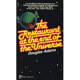 The Restaurant at the end of the Universe (Hitch-Hikers Guide to the Galaxy, No. 2)