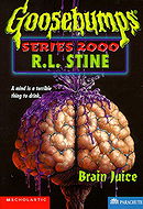 Brain Juice (Goosebumps Series 2000, No 12)