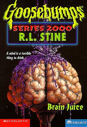 Brain Juice (Goosebumps Series 2000, No 12)