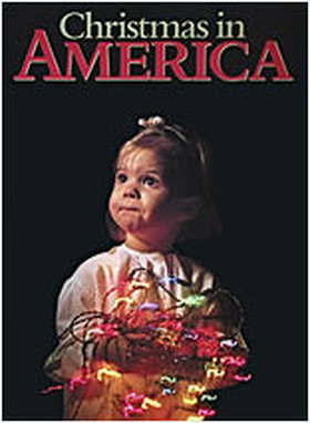 Christmas in America: Images of the Holiday Season by 100 of America's Leading Photographers