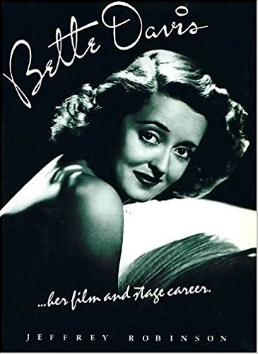 Bette Davis: The Definitive Study of Her Film Career by Jeffrey Robinson (1982-08-01)