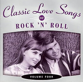 Classic Love Songs of Rock 'N' Roll, Volume Four