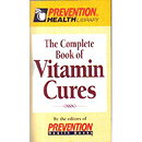 Complete Book of Vitamin Cures (Prevention Health Library)