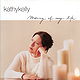 Kathy Kelly/Morning Of My Life