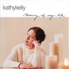 Kathy Kelly/Morning Of My Life