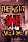 The Night She Came Home!!