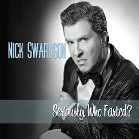Nick Swardson: Seriously, Who Farted?