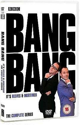 Bang Bang, It's Reeves & Mortimer