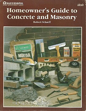 Home Owner's Guide to Concrete and Masonry