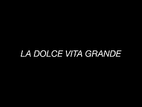 La Dolce Vita Grande