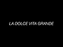 La Dolce Vita Grande