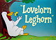 Lovelorn Leghorn