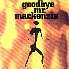 Goodbye Mr. Mackenzie