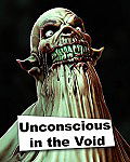 Unconscious in the Void