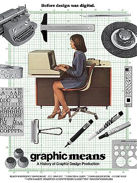 Graphic Means: A History of Graphic Design Production