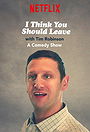 I Think You Should Leave with Tim Robinson