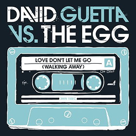 David Guetta vs. The Egg: Love Don't Let Me Go - Walking Away