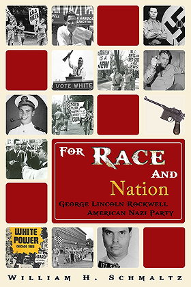 For Race And Nation: George Lincoln Rockwell and the American Nazi Party