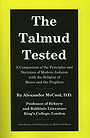 The Talmud Tested: A Comparison of the Principles and Doctrines of Modern Judaism with the Religion of Moses and the Prophets