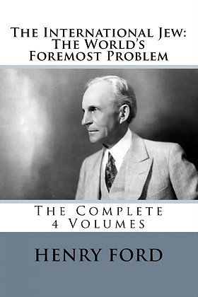 The International Jew: The World's Foremost Problem. The Complete 4 Volumes
