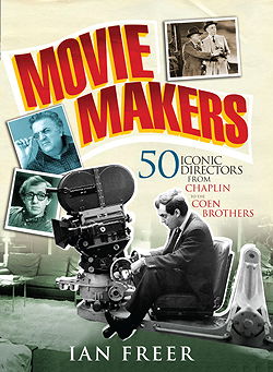 Movie Makers: 50 Iconic Directors from Chaplin to the Coen Brothers