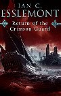 Return of the Crimson Guard: A Novel of the Malazan Empire