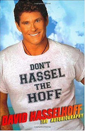 Don't Hassel the Hoff: The Autobiography