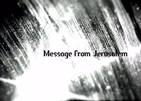 Message from Jerusalem