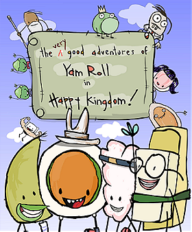 The Very Good Adventures of Yam Roll in Happy Kingdom