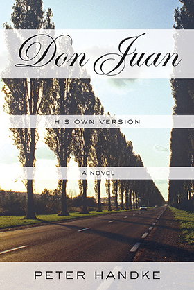 Don Juan: His Own Version by Peter Handke — Reviews, Discussion, Bookclubs, Lists