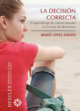 LA DECISIÓN CORRECTA — El aprendizaje de valores morales en la toma de decisiones
