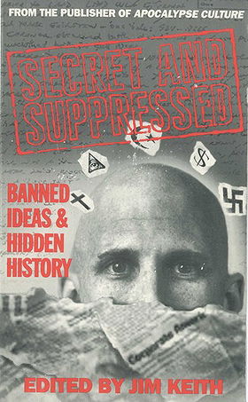 Secret and Suppressed: Banned Ideas and Hidden History (July 1, 1993) Paperback