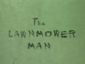 The Lawnmower Man