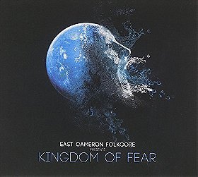 Kingdom of Fear by East Cameron Folkcore (2015-04-07)