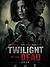 Twilight of the Dead