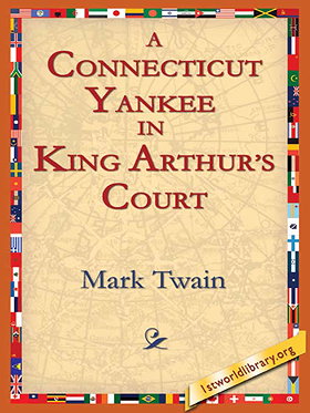 Mark Twain's A Connecticut Yankee in King Arthur's Court