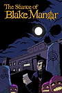 The Séance of Blake Manor