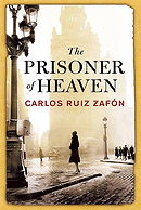 The Prisoner of Heaven: A Novel by Carlos Ruiz Zafon 