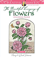 Creative Haven The Beautiful Language of Flowers Coloring Book: Relax & Unwind with 31 Stress-Relieving Illustrations (Creative Haven Coloring Books)