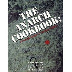 The Anarch Cookbook: A Friendly Guide to Vampire Politics (Vampire, The Masquerade)