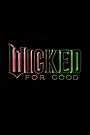 Wicked: For Good