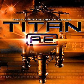 Titan A.E.: Music From The Motion Picture