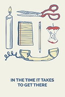 In the Time It Takes to Get There