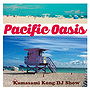 Pacific Oasis - Kamasami Kong DJ Show