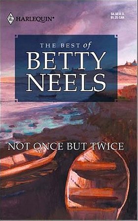 Not Once but Twice (The Best of Betty Neels)