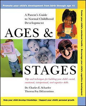Ages and Stages : A Parent's Guide to Normal Childhood Development