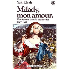 Milady, mon amour: Une femme dans la tourmente, 1627-1628 : roman (Bibliotheque celtique)