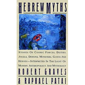 Robert Graves and the Hebrew Myths: A Collaboration (Jewish Folklore & Anthropology)