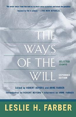 The Ways of the Will and Other Essays by Leslie H. Farber
