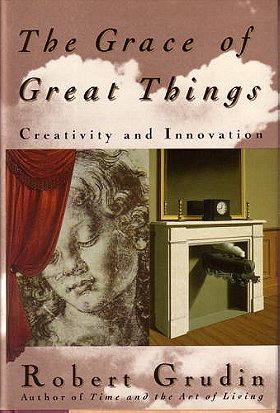 The Grace of Great Things: Creativity and Innovation